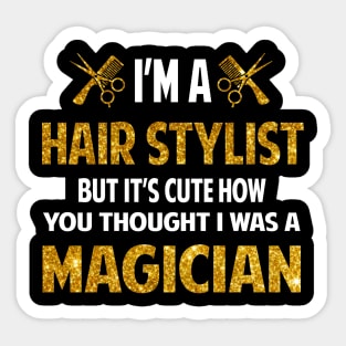 I'm A Hair Stylist But It's Cute Sticker